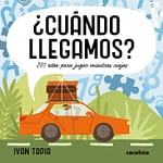 ¿Cuándo llegamos?