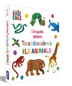 L'erugueta golafre. Toca i descobreix els animals