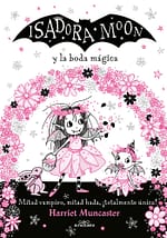 Isadora Moon y la boda mágica (Grandes historias de Isadora Moon 3)