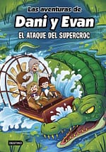 Las aventuras de Dani y Evan 11. El ataque del supercroc
