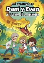 Las aventuras de Dani y Evan 13. La leyenda de la titanoboa