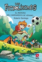 Los Futbolisimos 27 El Misterio Del Campamento De Verano
