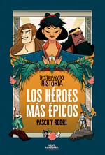 Los héroes más épicos (Destripando la historia)