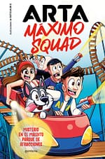 Misterio en el maldito parque de atracciones (Arta Máximo Squad 3)