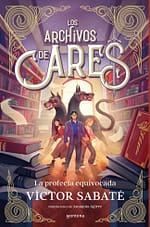 La profecia equivocada (LOS ARCHIVOS DE ARES 1)