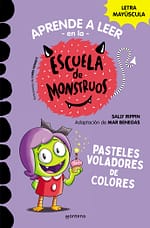 Pasteles voladores de colores (Aprender a leer en la Escuela de Monstruos 5)