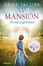 La mansión. Tiempos gloriosos