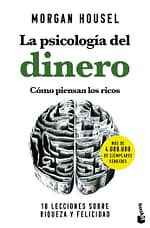La psicología del dinero. Cómo piensan los ricos