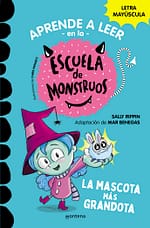 Aprender a leer en la Escuela de Monstruos 1 La mascota más grandota (Aprender a leer en la Escuela de Monstruos 1)