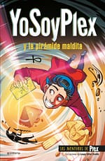 YoSoyPlex y la pirámide maldita (Las Aventuras de Plex 1)