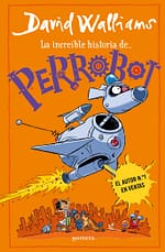 La increíble historia de... PerroBot (Serie David Walliams)