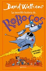 La increïble història de... Robo-Gos (Serie David Walliams)