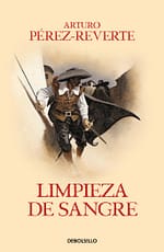 Limpieza de sangre (Las aventuras del capitán Alatriste 2)