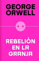 Rebelión en la granja (edición definitiva avalada por The Orwell Estate)