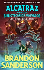 Los huesos del escriba (Alcatraz contra los Bibliotecarios Malvados 2)